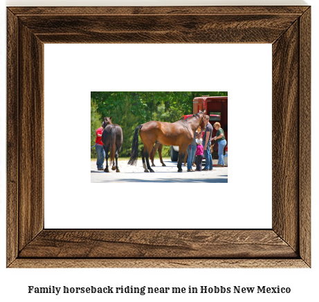 family horseback riding near me in Hobbs, New Mexico